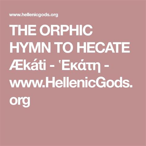 THE ORPHIC HYMN TO HECATE Ækáti 